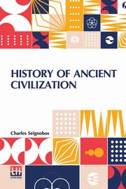 History Of Ancient Civilization, Seignobos Charles