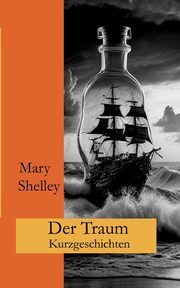 Der Traum, Shelley Mary