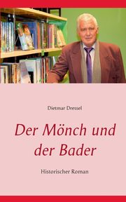 Der Mnch und der Bader, Dressel Dietmar
