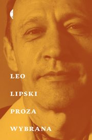 Proza wybrana, Lipski Leo