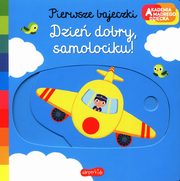 Pierwsze bajeczki Dzie dobry samolociku!, 