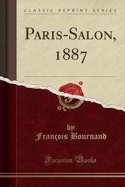 ksiazka tytu: Paris-Salon, 1887 (Classic Reprint) autor: Bournand Franois