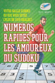 Numros rapides pour les amoureux du Sudoku | Votre grille Sudoku o? que vous soyez (plus de 200 grilles), Puzzle Therapist