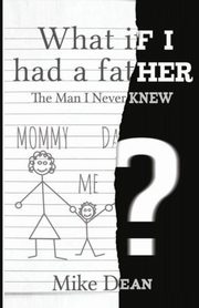 What If I Had A Father?, Dean Mike