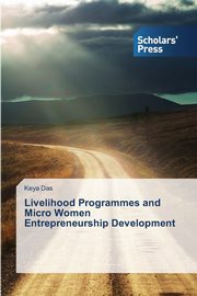 Livelihood Programmes and Micro Women Entrepreneurship Development, Das Keya