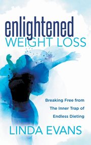 Enlightened Weight Loss, Evans Linda