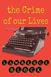 The Crime of Our Lives, Block Lawrence