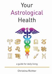 Your Astrological Health, Richter Christina