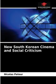 New South Korean Cinema and Social Criticism, Petour Nicolas