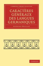 Caracteres Generaux Des Langues Germaniques, Meillet Antoine