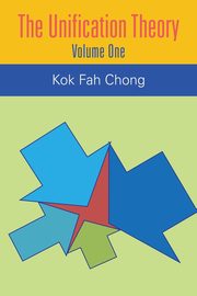 ksiazka tytu: The Unification Theory autor: Chong Kok Fah