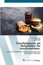 Transfettsuren als Risikofaktor fr Insulinresistenz, Yousaf Ali Fatima