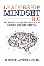 Leadership Mindset 2.0, Anderson R. Michael