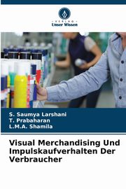 Visual Merchandising Und Impulskaufverhalten Der Verbraucher, Saumya Larshani S.