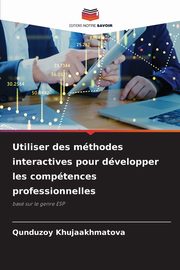 Utiliser des mthodes interactives pour dvelopper les comptences professionnelles, Khujaakhmatova Qunduzoy