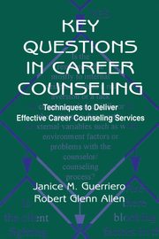 Key Questions in Career Counseling, Guerriero Janice M.