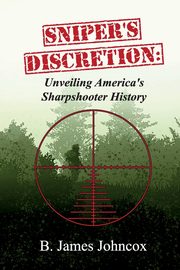 Sniper's Discretion, Johncox B. James