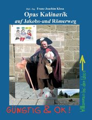 Opas Kulinarik auf Jakobs- und Rmerweg, Klosa Franz Joachim