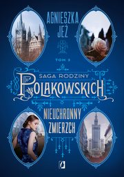 Nieuchronny zmierzch Saga rodziny Polakowskich Tom 3, Je Agnieszka