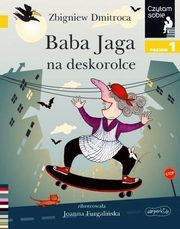 Baba Jaga na deskorolce Czytam sobie Poziom 1, Dmitroca Zbigniew