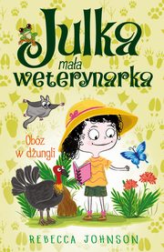 Julka maa weterynarka Tom 12 Obz w dungli, Johnson Rebecca