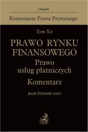 Tom X B. Prawo rynku finansowego. Prawo usug patniczych. Komentarz, 