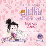 Julka maa weterynarka Tom 10 Pokaz kocich piknoci, Johnson Rebecca