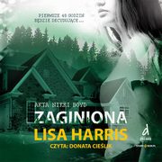 ksiazka tytu: Akta Nikki Boyd Tom 2 Zaginiona autor: Harris Lisa