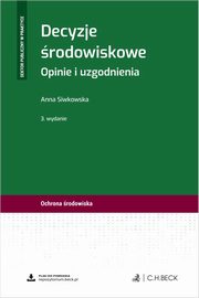 Decyzje rodowiskowe. Opinie i uzgodnienia + wzory do pobrania, Anna Siwkowska