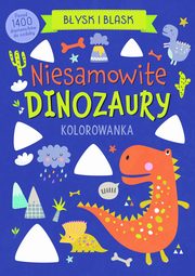 ksiazka tytu: Bysk i blask. Niesamowite dinozaury autor: 