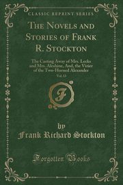 ksiazka tytu: The Novels and Stories of Frank R. Stockton, Vol. 13 autor: Stockton Frank Richard