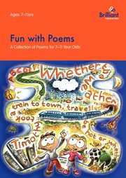 Fun with Poems-A Collection of Poems for 7-11 Year Olds, 