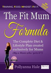 The Fit Mum Formula, Hale Pollyanna