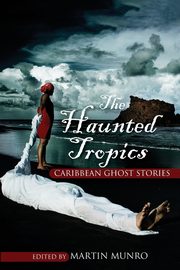The Haunted Tropics, 