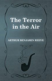 The Terror in the Air, Reeve Arthur Benjamin