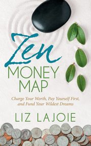 Zen Money Map, Lajoie Liz