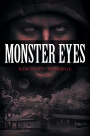 Monster Eyes, Monroe Kimothy