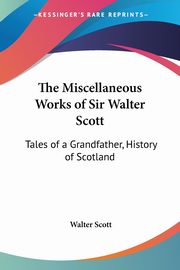 The Miscellaneous Works of Sir Walter Scott, Scott Walter