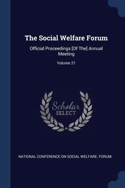 The Social Welfare Forum, National Conference On Social Welfare. F