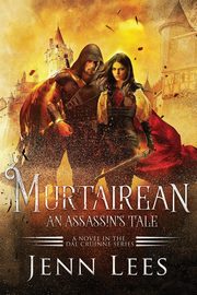 Murtairean. An Assassin's Tale., Lees Jenn