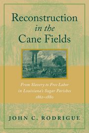 Reconstruction in the Cane Fields, Rodrigue John C