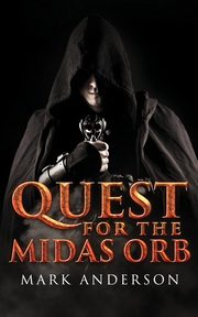 Quest For The Midas Orb, Anderson Mark