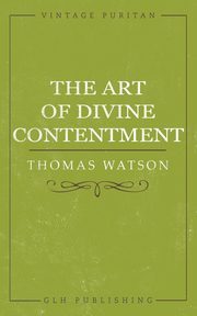 The Art of Divine Contentment, Watson Thomas