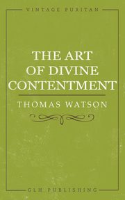 The Art of Divine Contentment, Watson Thomas