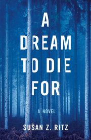 A Dream to Die For, Ritz Susan Z.