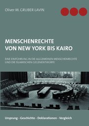 Menschenrechte von New York bis Kairo, Gruber-Lavin Oliver M.