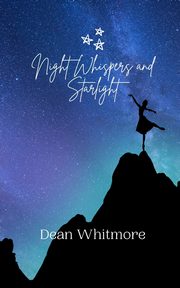 Night Whispers and Starlight, Whitmore Dean