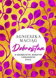 Dobrostan O szczliwym, bogatym i spenionym yciu, Macig Agnieszka