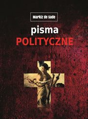 Pisma polityczne, Donatien Alphonse Francois de Sade (markiz)