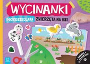 Wycinanki przedszkolaka. Zwierzta na wsi. Zabawa w teatrzyk, Kaczyska Agata